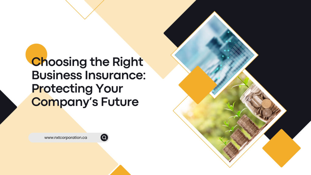 Choosing the Right Business Insurance_ Protecting Your Company’s Future